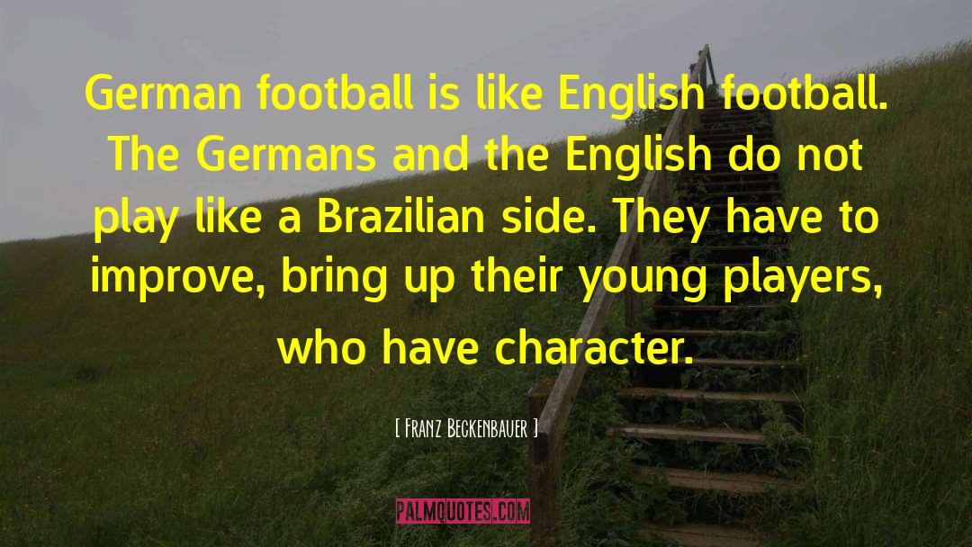 English Football quotes by Franz Beckenbauer