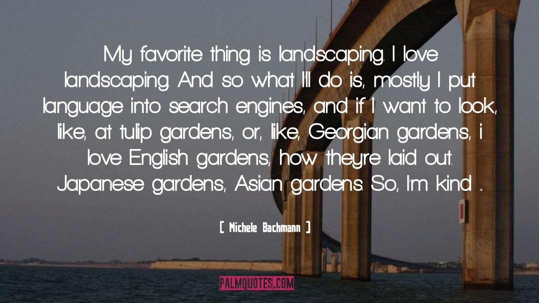 English Gardens quotes by Michele Bachmann