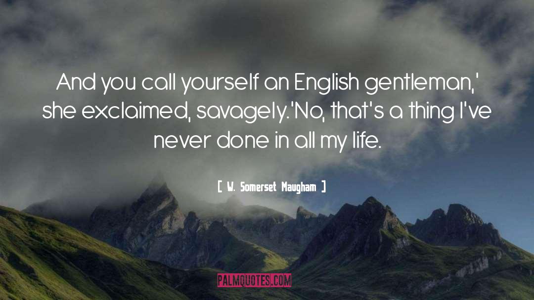 English Gentleman quotes by W. Somerset Maugham