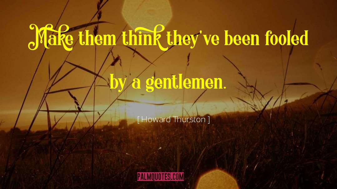 English Gentleman quotes by Howard Thurston