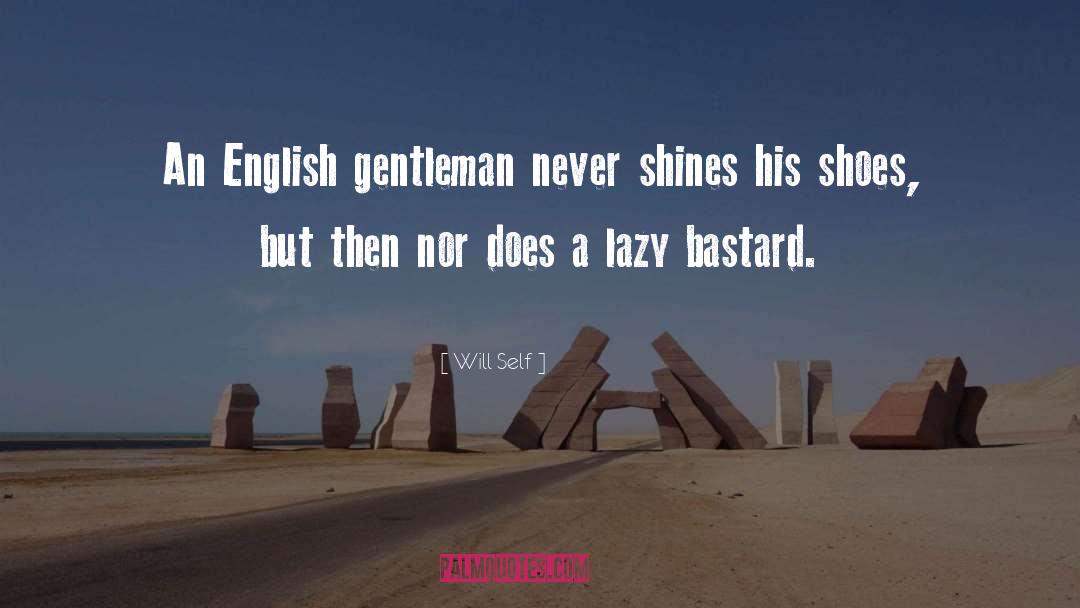 English Gentleman quotes by Will Self