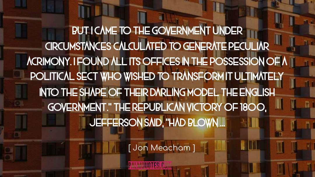 English Government quotes by Jon Meacham