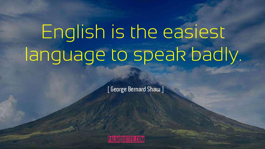 English Language Imperialism quotes by George Bernard Shaw