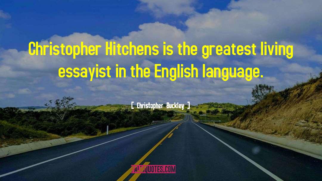 English Language quotes by Christopher Buckley
