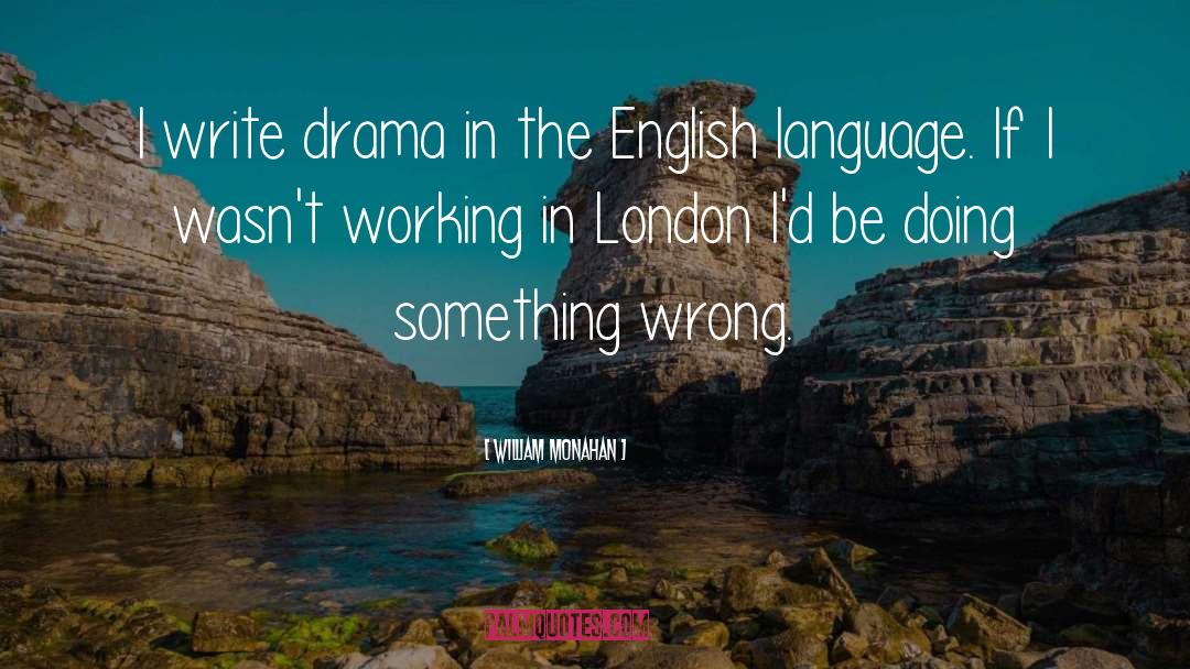 English Language quotes by William Monahan