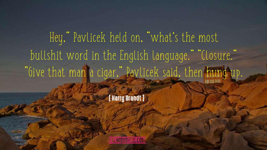English Language quotes by Harry Brandt