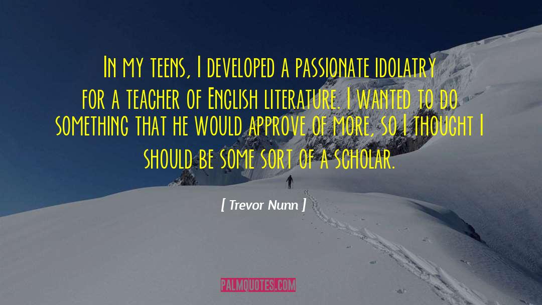 English Literature quotes by Trevor Nunn