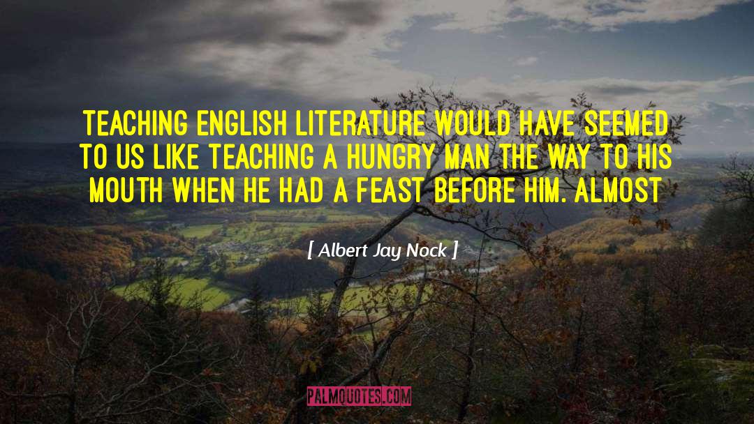 English Literature quotes by Albert Jay Nock