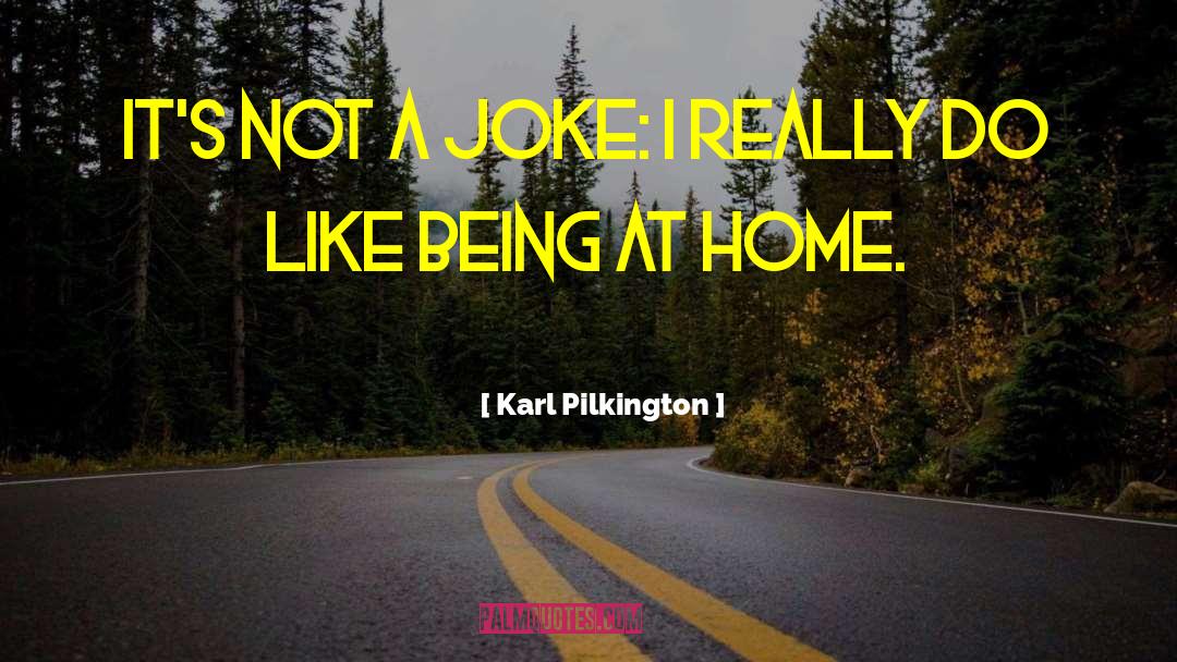 English Love Joke quotes by Karl Pilkington