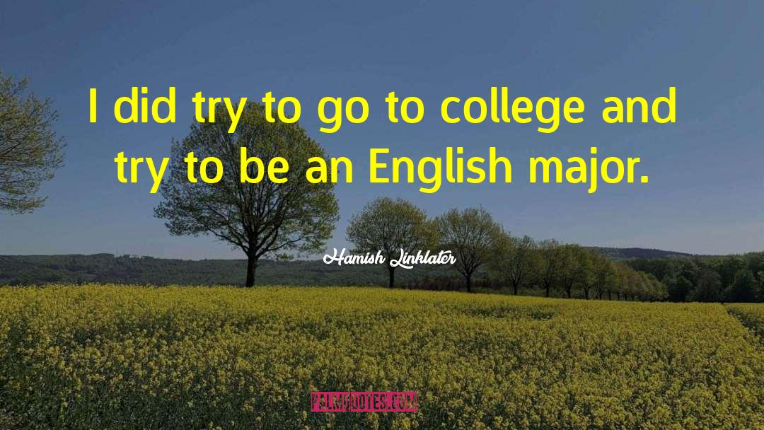 English Major quotes by Hamish Linklater
