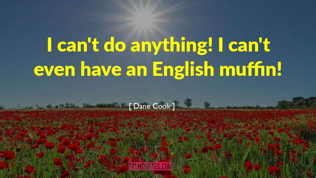 English Muffin quotes by Dane Cook