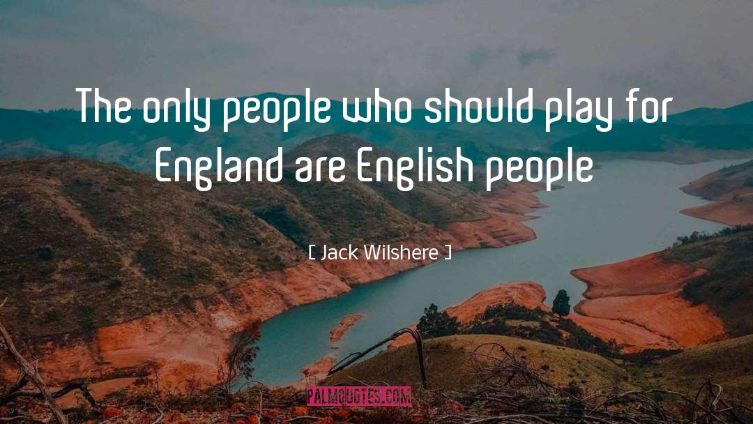 English People quotes by Jack Wilshere