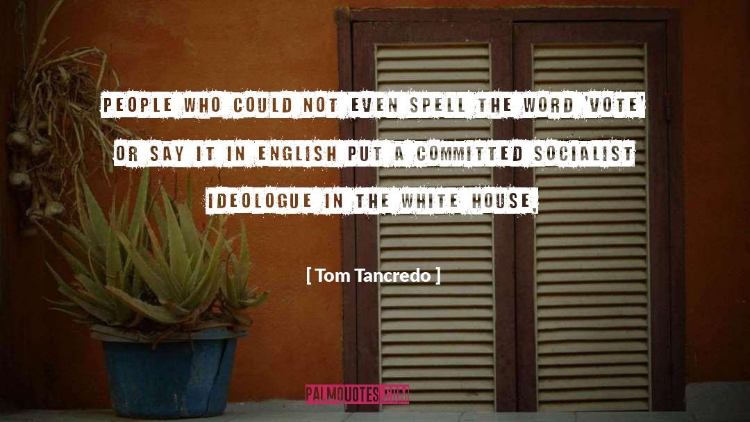 English Poet quotes by Tom Tancredo