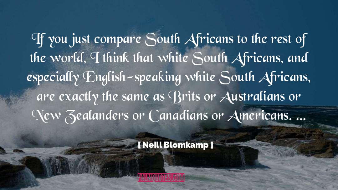 English Speaking Country quotes by Neill Blomkamp