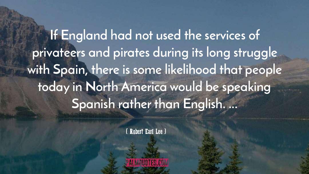 English Speaking Country quotes by Robert Earl Lee