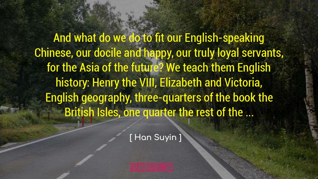 English Speaking quotes by Han Suyin