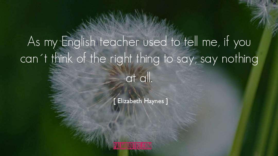 English Teacher quotes by Elizabeth Haynes