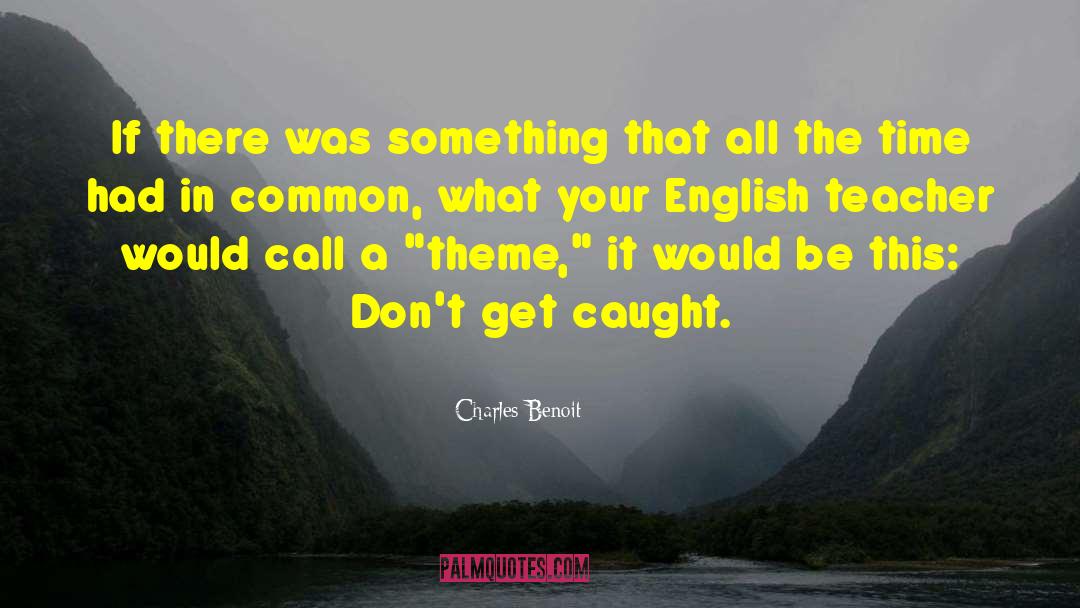 English Teacher quotes by Charles Benoit