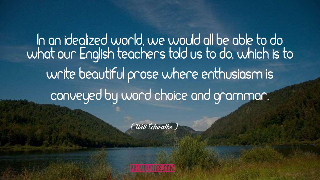 English Teacher quotes by Will Schwalbe