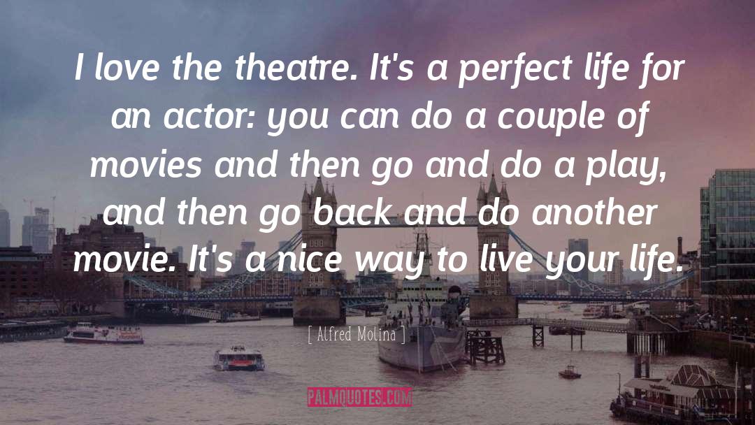 English Theatre quotes by Alfred Molina