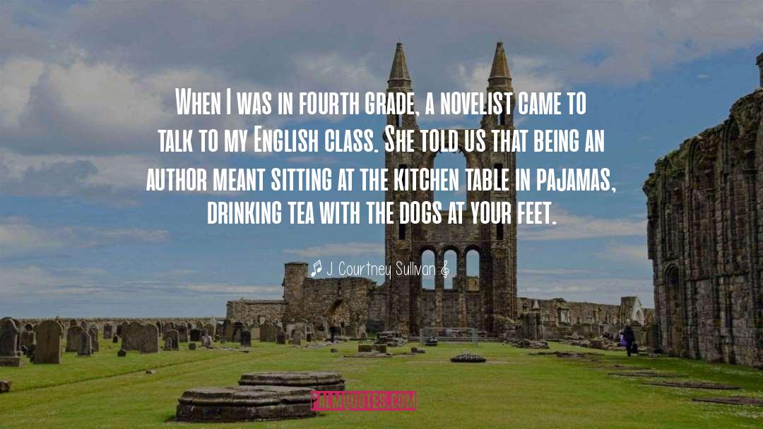 English Thoroughness quotes by J. Courtney Sullivan