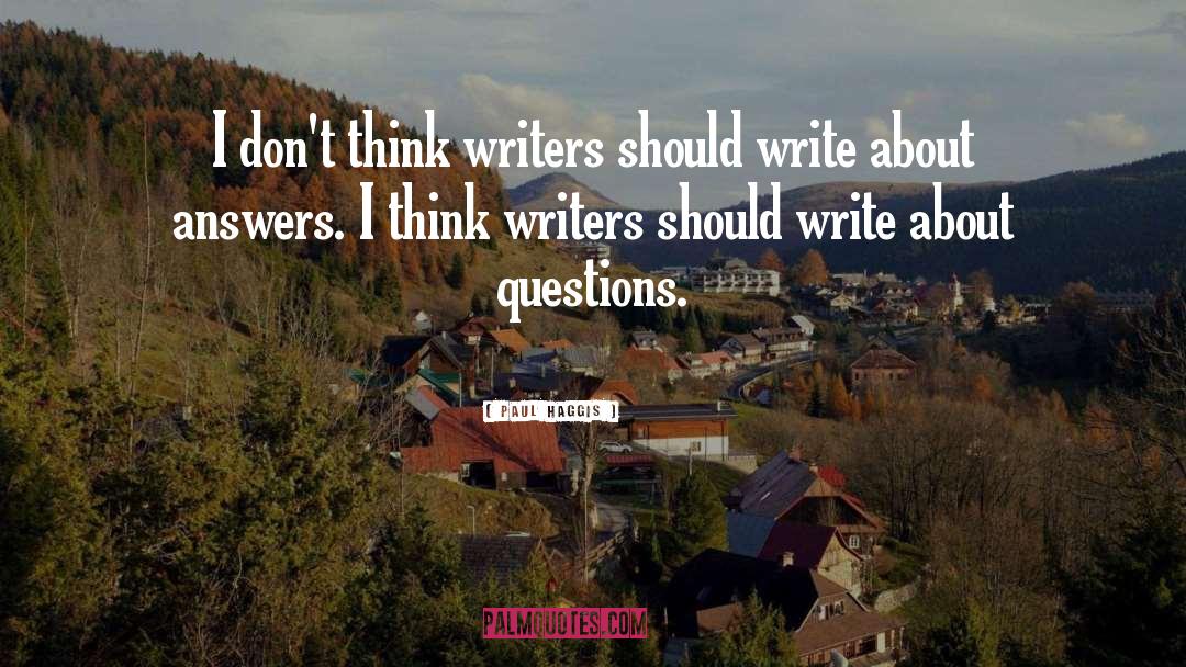 English Writers quotes by Paul Haggis