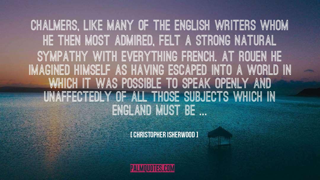 English Writers quotes by Christopher Isherwood