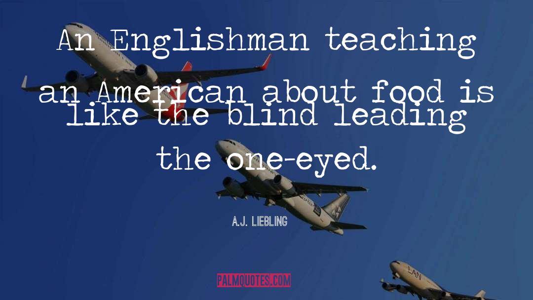 Englishman quotes by A.J. Liebling