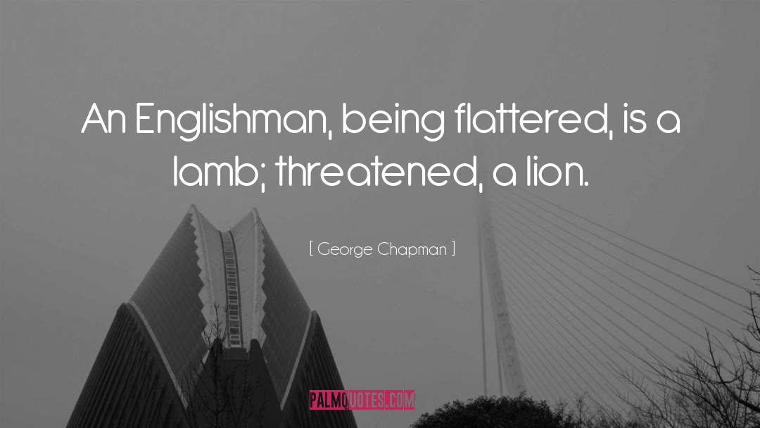 Englishmen quotes by George Chapman