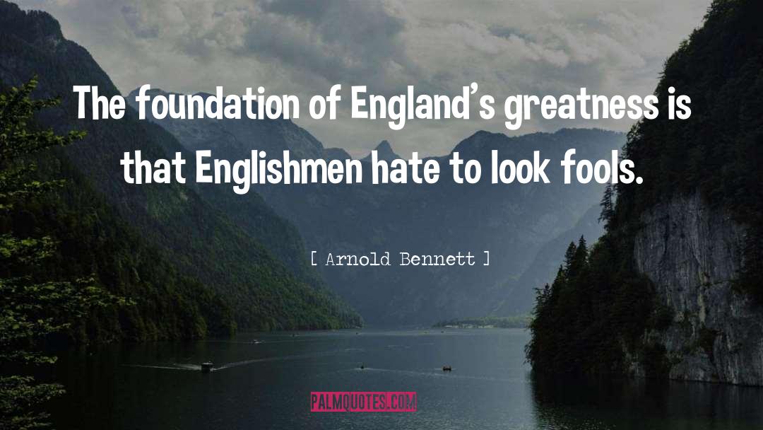Englishmen quotes by Arnold Bennett