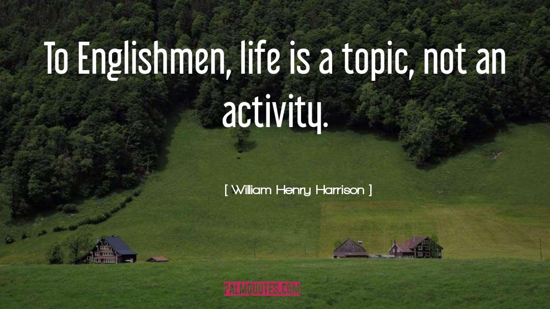 Englishmen quotes by William Henry Harrison