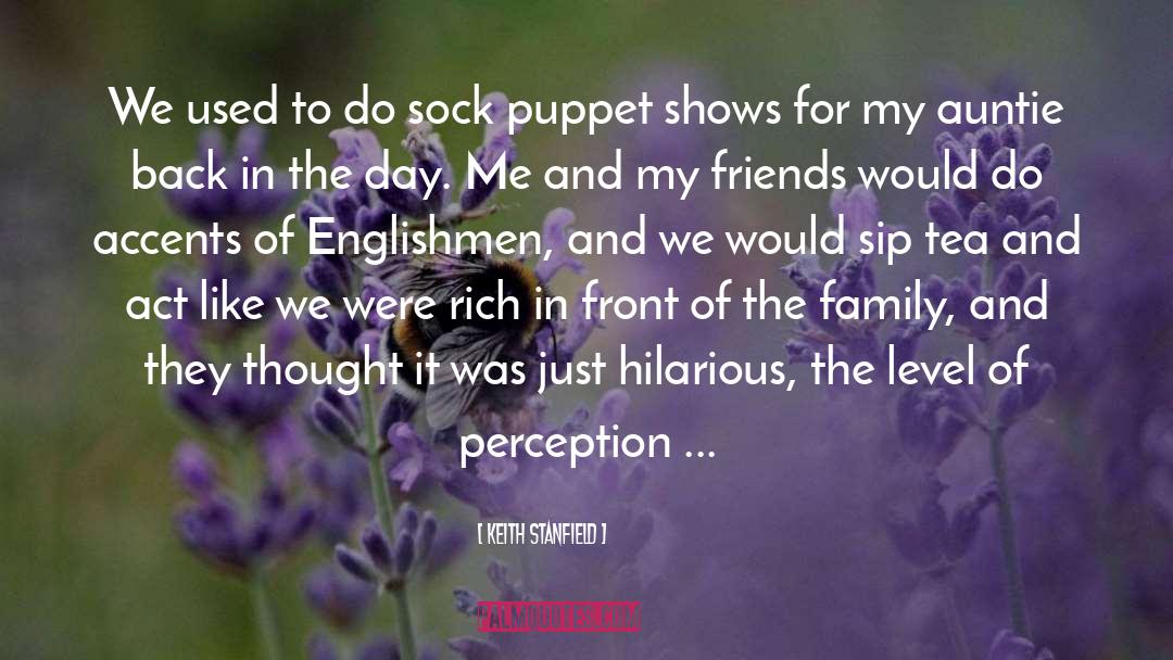 Englishmen quotes by Keith Stanfield