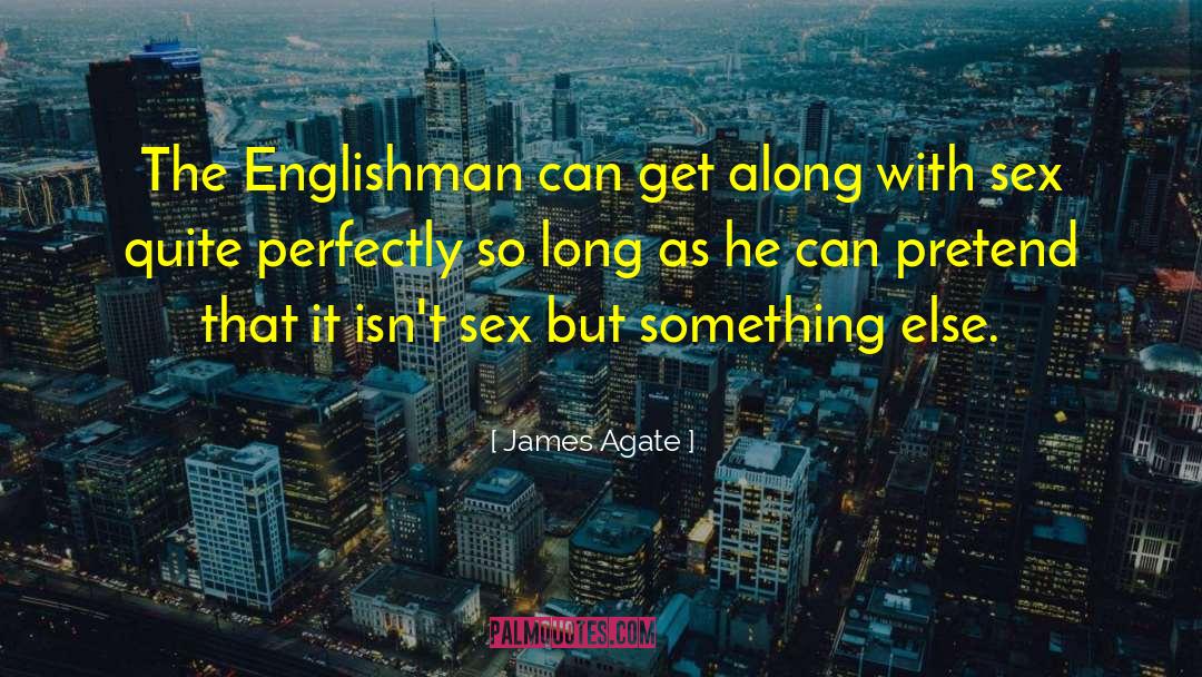 Englishmen quotes by James Agate