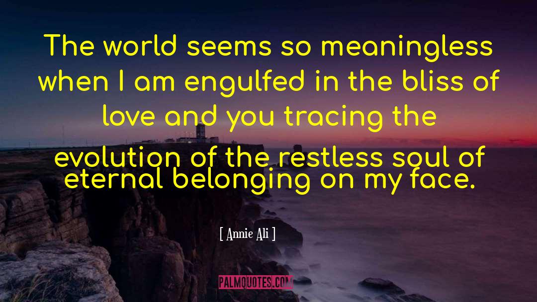 Engulfed quotes by Annie Ali