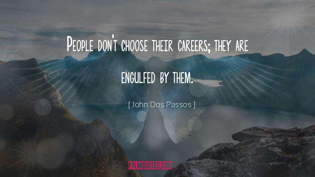 Engulfed quotes by John Dos Passos