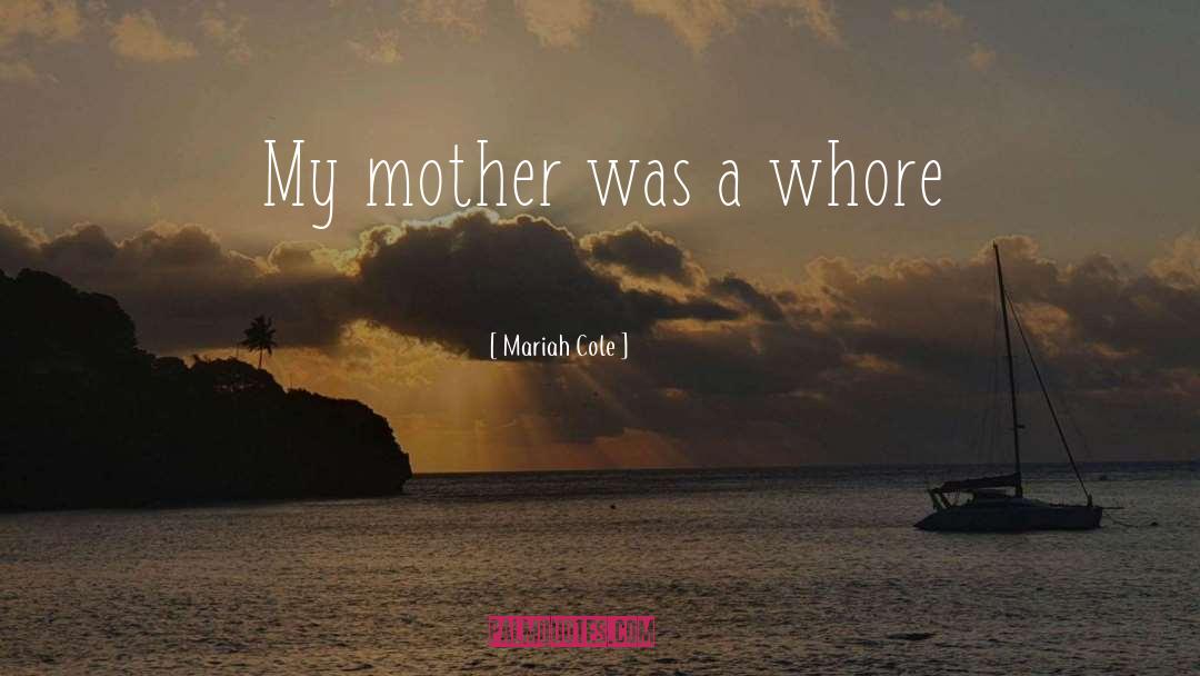 Engulfing Mother quotes by Mariah Cole