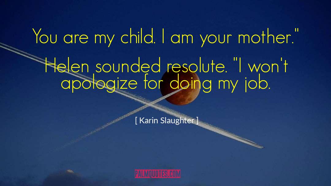Engulfing Mother quotes by Karin Slaughter