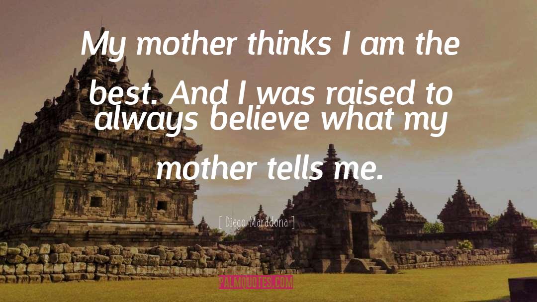 Engulfing Mother quotes by Diego Maradona