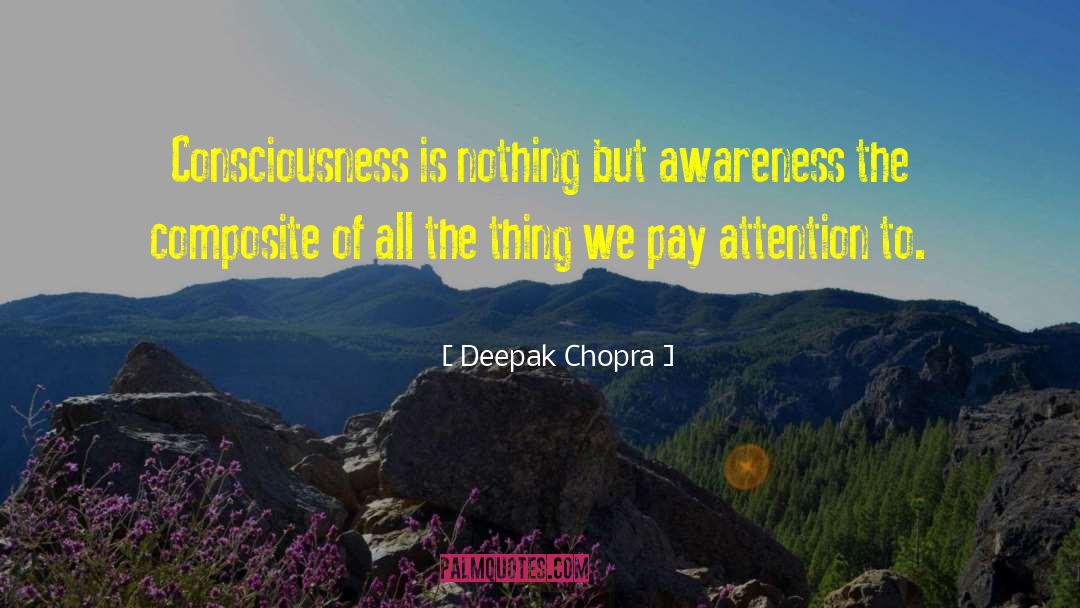 Enhance Consciousness quotes by Deepak Chopra