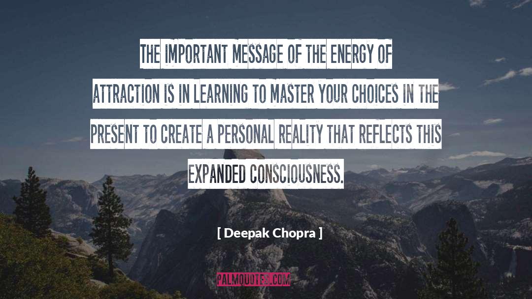 Enhance Consciousness quotes by Deepak Chopra