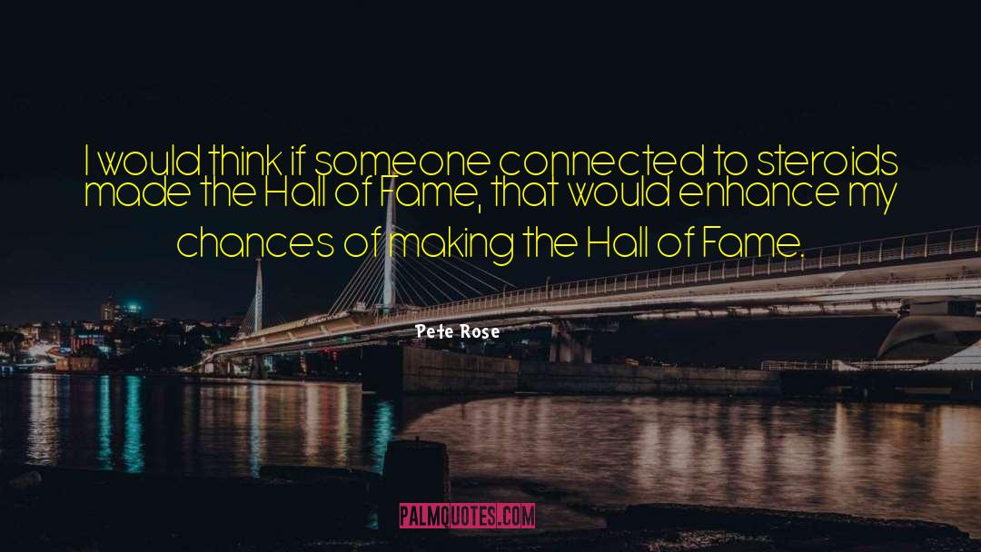 Enhance Consciousness quotes by Pete Rose