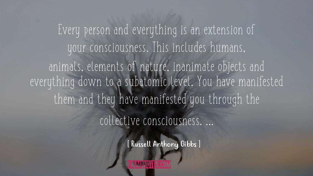 Enhance Consciousness quotes by Russell Anthony Gibbs