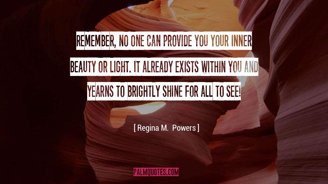 Enhance Your Inner Beauty quotes by Regina M.  Powers
