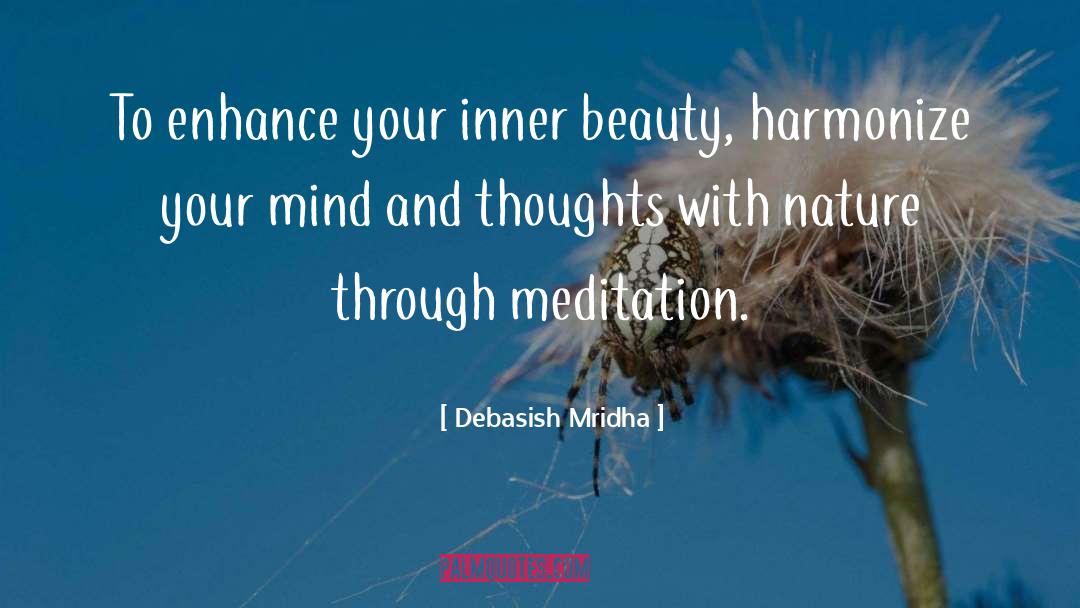 Enhance Your Inner Beauty quotes by Debasish Mridha