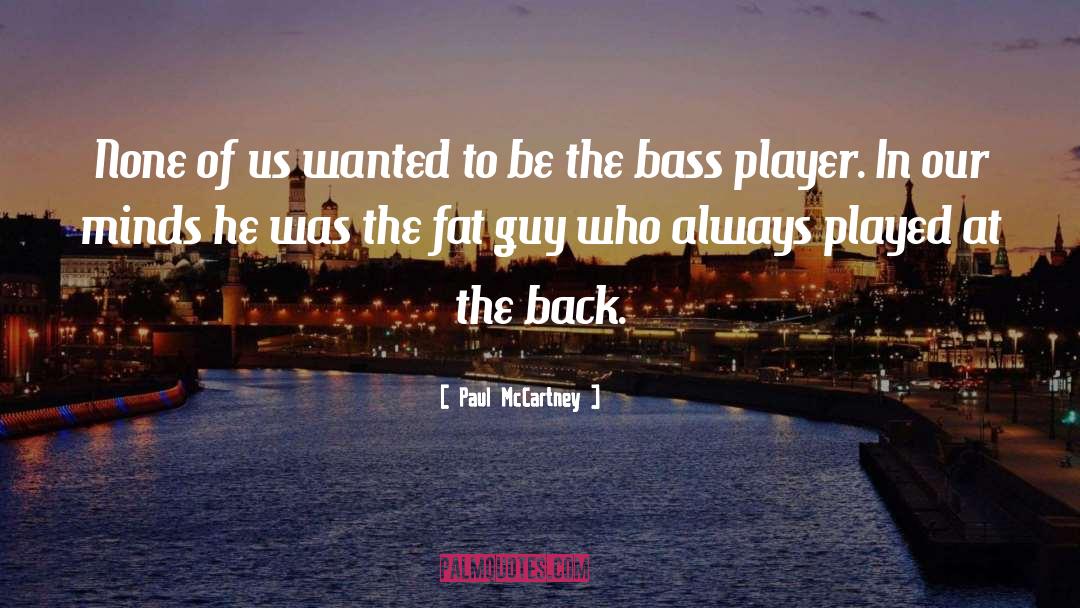 Enhanced Bass quotes by Paul McCartney
