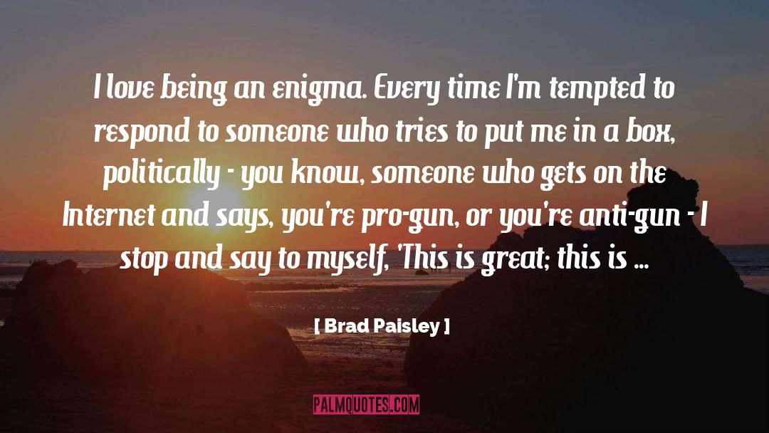 Enigma quotes by Brad Paisley