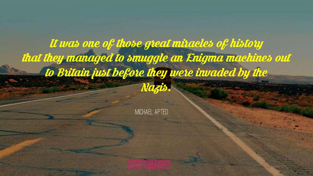 Enigma quotes by Michael Apted