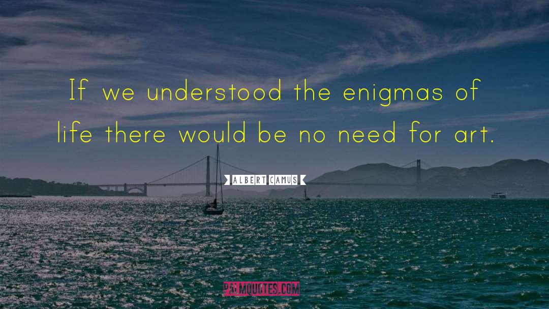 Enigma quotes by Albert Camus