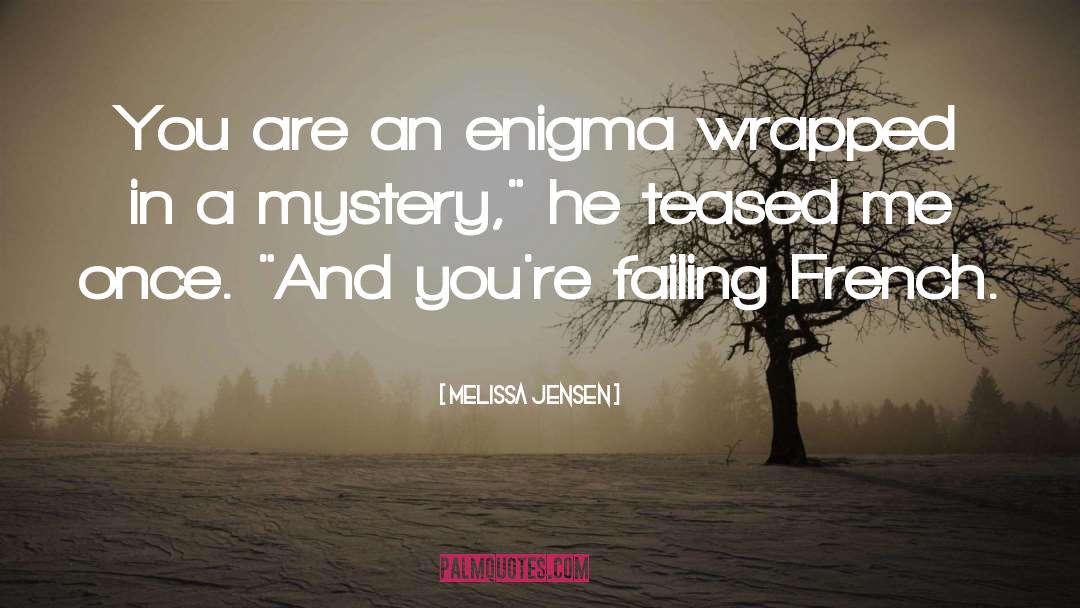 Enigma quotes by Melissa Jensen