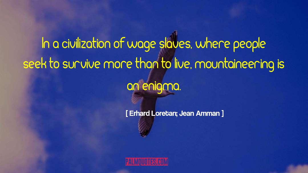 Enigma quotes by Erhard Loretan; Jean Amman